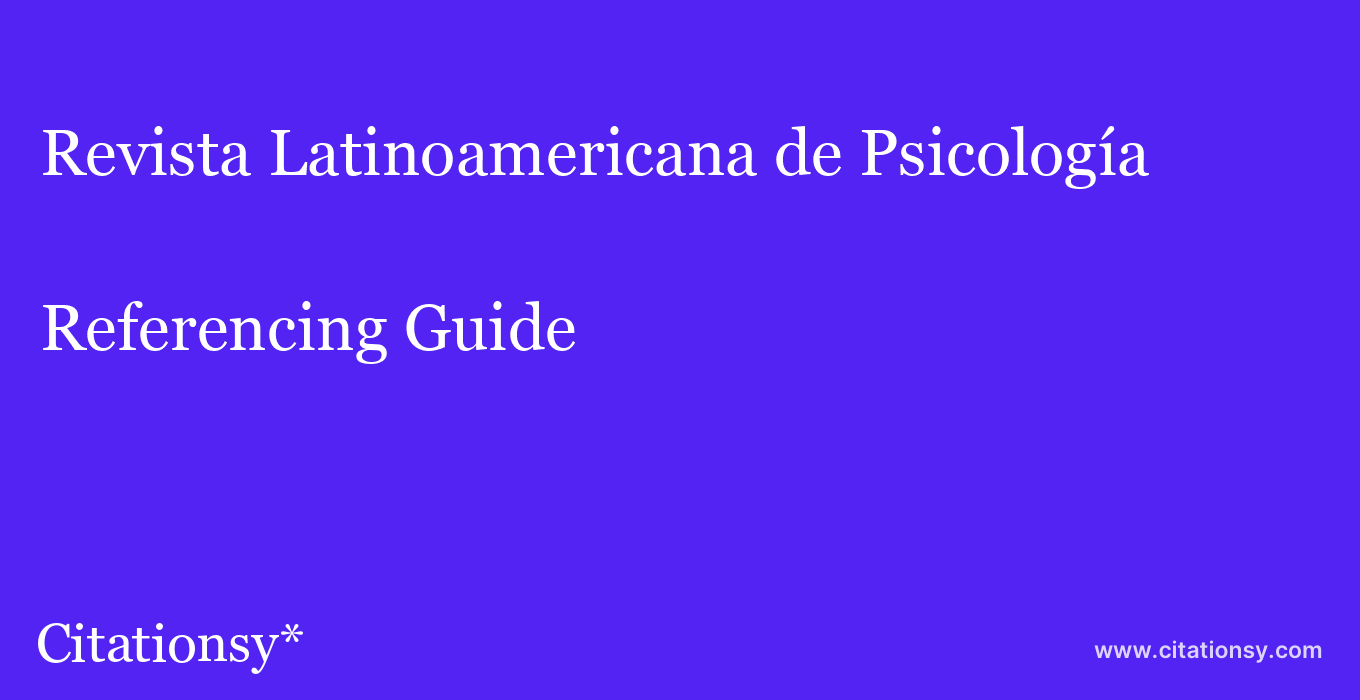 cite Revista Latinoamericana de Psicología  — Referencing Guide